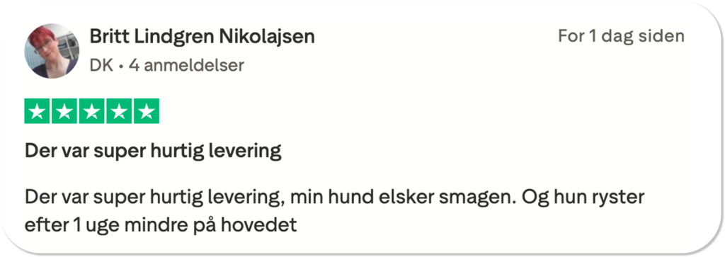 Femstjernet kundeanmeldelse: super hurtig levering, hund elsker smagen og ryster mindre efter en uge.